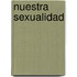 Nuestra Sexualidad