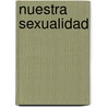 Nuestra Sexualidad by Julia Pomies