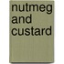 Nutmeg And Custard
