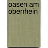 Oasen am Oberrhein door Wolfgang Abel