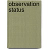 Observation Status by Deborah K. Hale