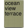 Ocean View Terrace door Greg Weston