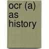 Ocr (A) As History door Mike Wells