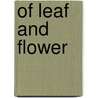 Of Leaf And Flower door C. Dean
