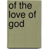 Of the Love of God door Saint Francis