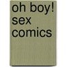 Oh Boy! Sex Comics door Key Lincoln
