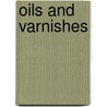 Oils And Varnishes door Onbekend