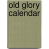Old Glory Calendar door Onbekend