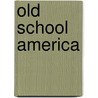 Old School America door Richard Sherman