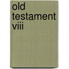 Old Testament Viii door Quentin F. Wesselschmidt