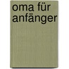 Oma für Anfänger door Frank van Ark