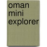 Oman Mini Explorer by Explorer Publishing and Distribution