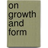 On Growth and Form door Wentworth Thompson