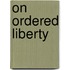 On Ordered Liberty