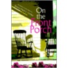 On The Front Porch by Donna-Marie L. Crocker