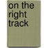 On The Right Track