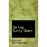 On The Sunny Shore by Henryk K. Sienkiewicz