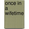 Once in a Wifetime by Stephanie Anne Mello