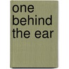 One Behind The Ear door Wensley Clarkson