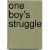 One Boy's Struggle door Bryan L. Hutchinson