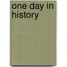 One Day in History by Rodney P. Carlisle