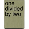 One Divided By Two door George Sharp