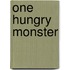 One Hungry Monster