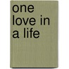 One Love In A Life door Emma Maria Pearson