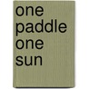 One Paddle One Sun door David Hayden