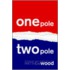 One Pole, Two Pole