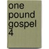 One Pound Gospel 4