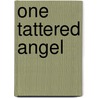 One Tattered Angel by Blaine M. Yorgason