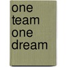 One Team One Dream door Chris Manning