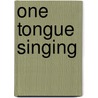 One Tongue Singing door Susan Mann