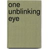 One Unblinking Eye door Timothy Murphy