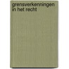 Grensverkenningen in het recht by M.A. Loth