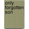 Only Forgotten Son door Kc Camden