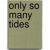 Only So Many Tides door Jon Wainwright