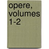 Opere, Volumes 1-2 by Gasparo Gozzi