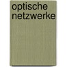 Optische Netzwerke door Reiner Thiele