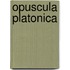 Opuscula Platonica