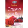 Oraciones A Mi Rey by Sheri Rose Shepherd
