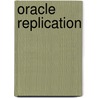 Oracle Replication door Robert G. Freeman