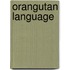 Orangutan Language
