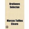 Orationes Selectae door Marcus Tullius Cicero