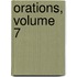 Orations, Volume 7