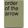 Order Of The Arrow by Miriam T. Timpledon