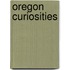 Oregon Curiosities