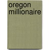 Oregon Millionaire door Carole Marsh