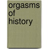 Orgasms Of History by Yves Fremion
